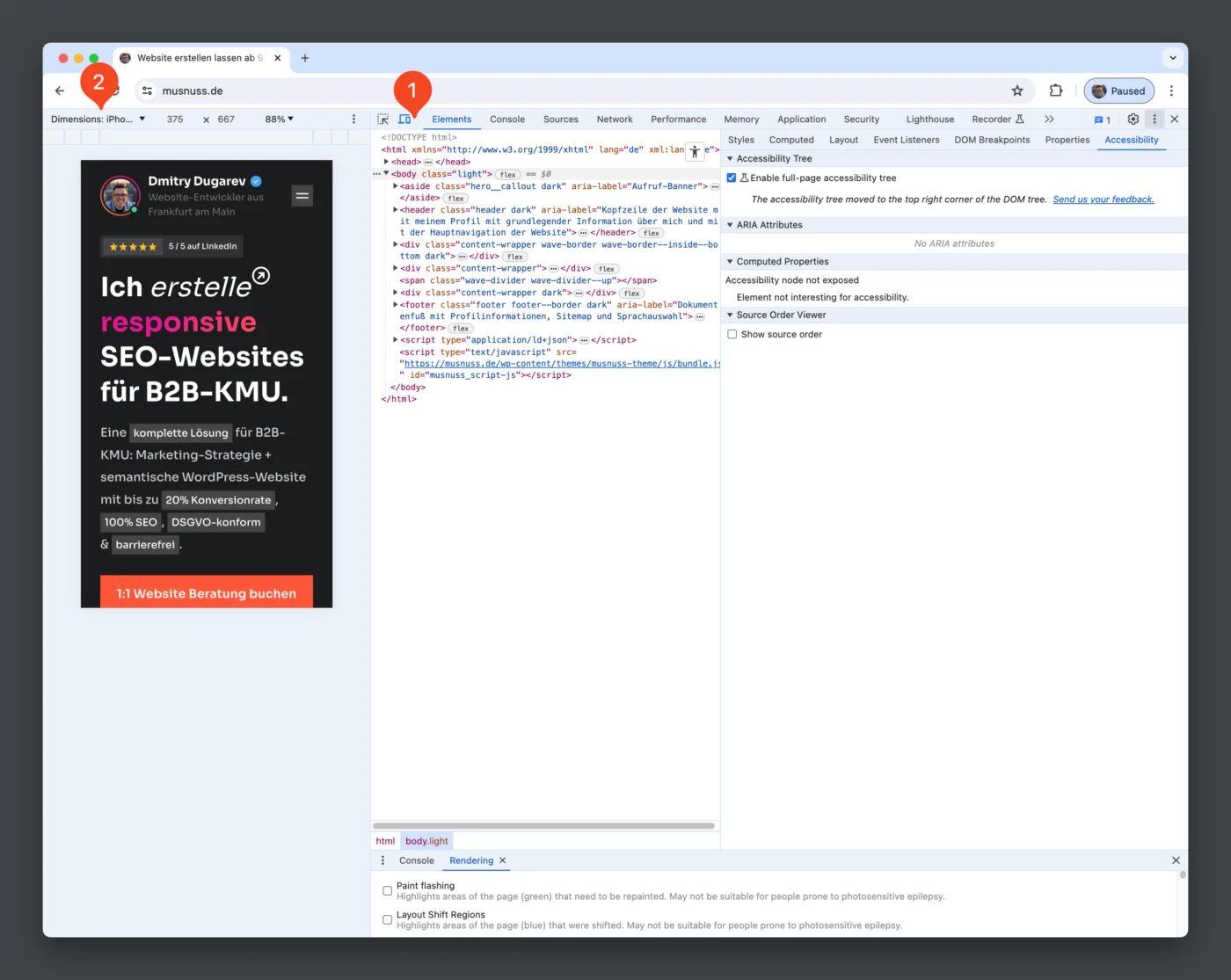 Das Bild zeigt ein Beispiel der Benutzeroberfläche von Chrome DevTools, speziell die Ansicht des Elements-Paneels. Das Bild ist in zwei Hauptteile geteilt: auf der linken Seite wird eine Webseite in der mobilen Ansicht dargestellt, und auf der rechten Seite sind die Entwicklerwerkzeuge geöffnet.

Im linken Teil der Abbildung wird eine Webseite gezeigt, die auf einem Smartphone angezeigt wird
(spezifische Abmessungen 375 x 667 Pixel). Die Webseite präsentiert Informationen über einen Dienstleister namens Dmitry Dugarev, der sich auf die Erstellung von responsiven SEO-Websites für B2B-KMU spezialisiert hat. Es wird eine Marketingstrategie samt einer semantischen WordPress-Website beworben, die eine Konversionsrate von bis zu 20% verspricht und DSGVO-konform ist. Ein Button unterhalb des Textes bietet "1:1 Website Beratung buchen" an. Dmitry Dugarev wird ebenfalls mit einem kleinen Profilbild und einer 5-Sterne-Bewertung auf LinkedIn dargestellt.

Auf der rechten Seite ist das DevTools-Fenster zu sehen, mit mehreren Reitern (Elements, Console, Sources usw.). Im Fokus steht der "Elements"-Reiter, der HTML-Code der Webseite zeigt, einschließlich einer Navigation, diversen div-Containern und Script-Tags. Der ausgewählte HTML-Element ist das 'body'-Tag mit geöffneten Subelementen. Zusätzlich sind diverse DevTools-Optionen wie "Rendering", "Security" und "Accessibility" zu sehen, und der Benutzer hat gerade den "Accessibility"-Reiter geöffnet, der die Zugänglichkeitsaspekte der Seite zeigt.

Dies gibt einen detaillierten Einblick in die Entwicklertools von Chrome, die Webentwicklern dabei helfen, die Struktur und das Design von Webseiten zu analysieren und zu optimieren.